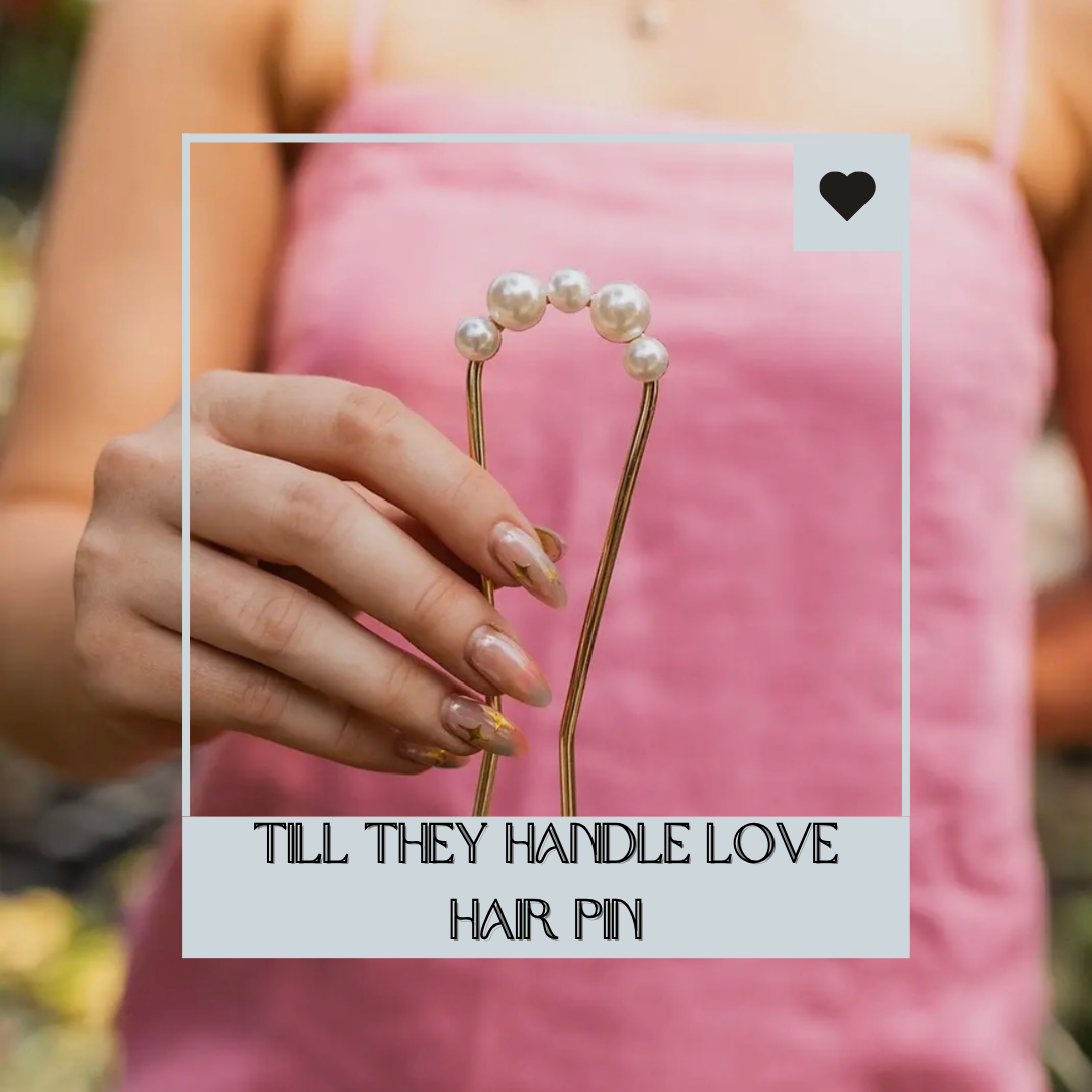 Till They Handle Love Hair Pin